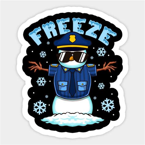 Freeze Police Snowman Hilarious Christmas Police Officer Sticker Freeze Police Christmas