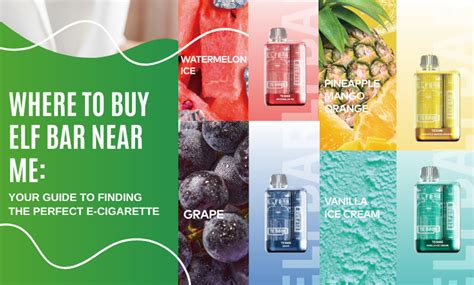 Where to Buy Elf Bar Near Me: Find Perfect E-Cigarette - Vape More Inc