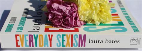 Everyday Sexism By Laura Bates Sparkles Of Light