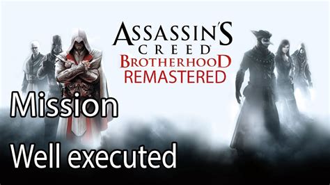 Assassin S Creed Brotherhood Remastered Mission Well Executed YouTube