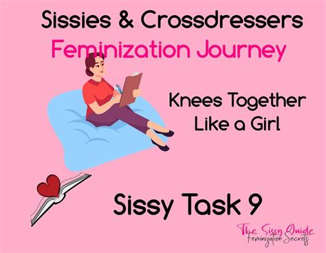 Sissy Task 9 Knees Together Sissy Assignments Feminization Training And