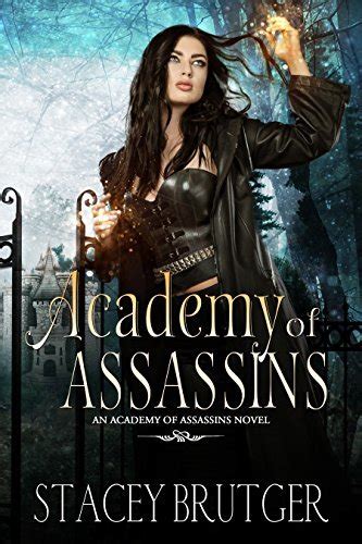 Academy Of Assassins Academy Of Assassins 1 By Stacey Brutger