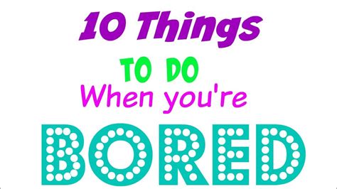 10 Things To Do When Youre Bored Youtube