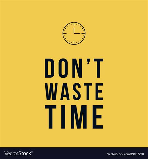 Do Not Waste Time Motivational Poster Royalty Free Vector