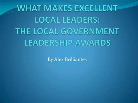 Ppt What Makes Excellent Local Leaders The Local Government