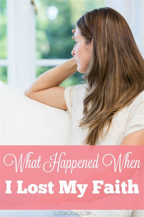 What Happened When I Lost My Faith Faith Christian Living Woman