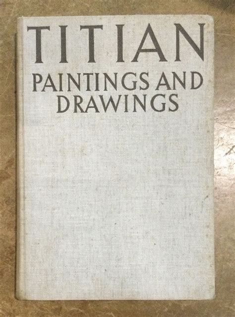 Titian Paintings And Drawings By Hans Tietze 1937 Readers Books