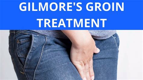 Gilmores Groin Treatment Youtube