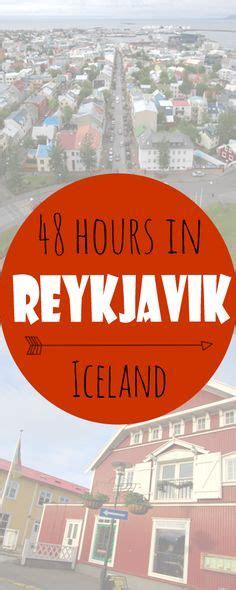 48 Hours In Reykjavik Iceland Travel Iceland Vacation Reykjavik
