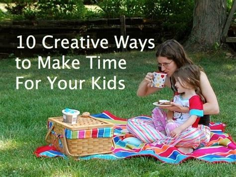 10 Creative Ways To Make Time For Your Kids Actividades Para Niños