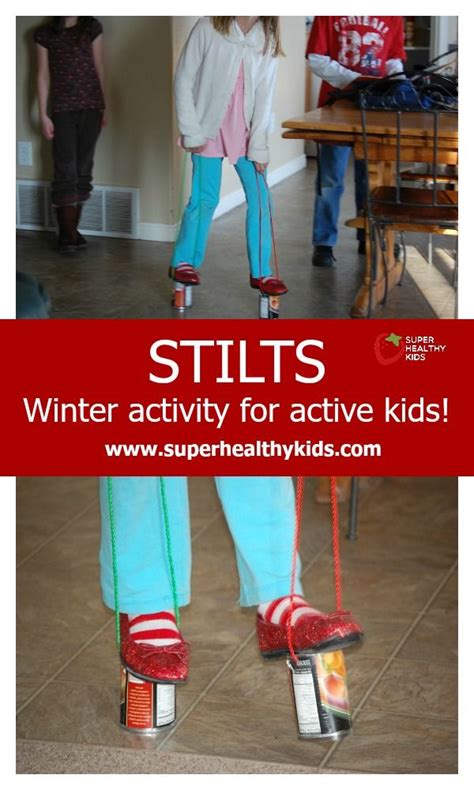 Stilts Winter Activity For Active Kids How Do You Keep Your Kids