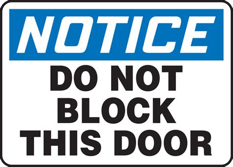 Do Not Block This Door Osha Notice Safety Sign Mabr827