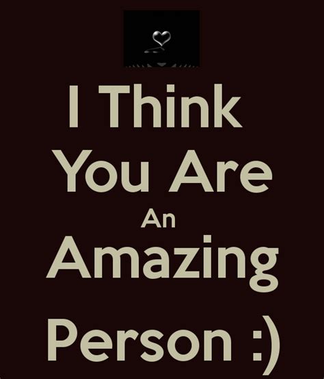 You Are An Amazing Person Quotes. QuotesGram