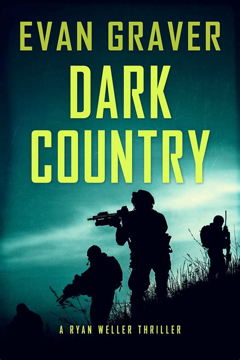 Dark Country A Ryan Weller Thriller Book 12 By Evan Graver Goodreads