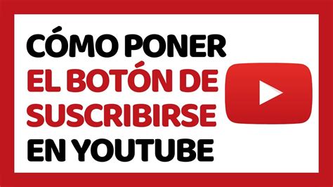 Cómo Poner Botón De Suscribirse En Youtube 2022 Youtube