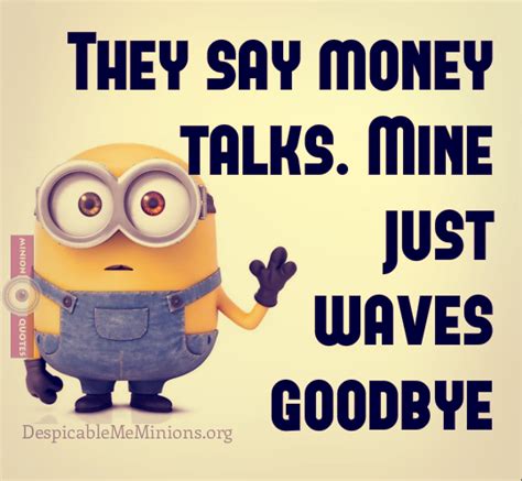 Welcome to the punpedia entry on funny puns! Joke for Monday, 29 February 2016 from site Minion Quotes - Money Talks