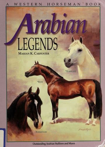 Arabian Legends Outstanding Arabian Stallions And Mares Carpenter