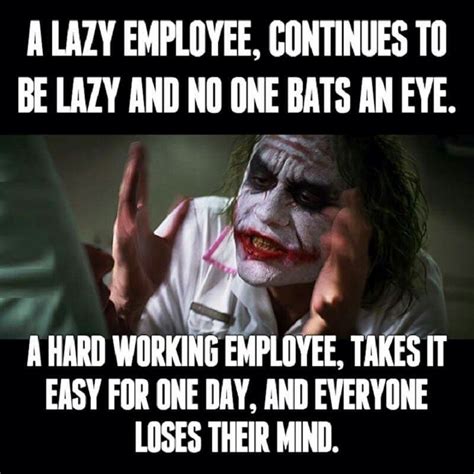 A Hard Working Employee It Takes Easy For One Day And Everyone Loses