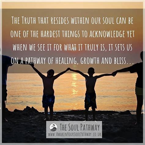 the truth that resides within our soul can be one of the hardest things to acknowledge yet when