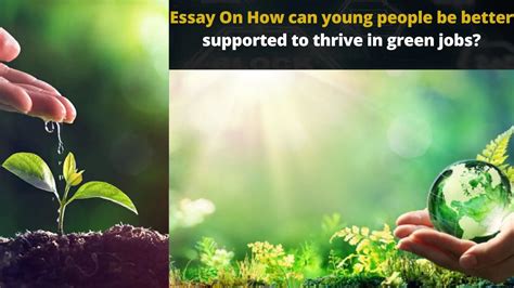 Essay On How can young people be better supported to thrive in green