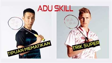 Welcome to the facebook site of viktor axelsen. SKILL VICTOR AXELSEN VS SKILL LEE CHONG WEI - SMASH DAN ...