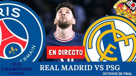 Real Madrid Vs Psg En Directo Madrid Psg En Vivo Champions League