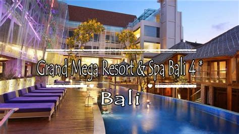 Grand Mega Resort And Spa Bali 4 Kuta Bali Youtube