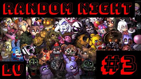 Fnaf Ultra Custom Night Random Night Lv Youtube