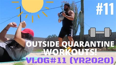 Outside Quarantine Workouts Vlog11 Yr2020 Youtube