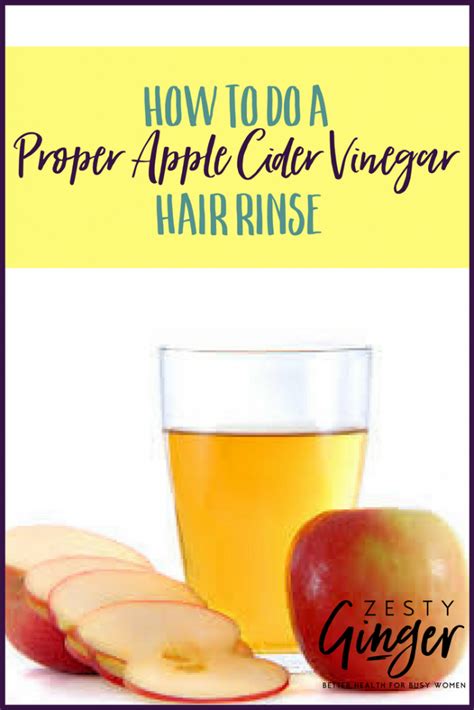 How To Do A Proper Apple Cider Vinegar Hair Rinse Zesty Ginger