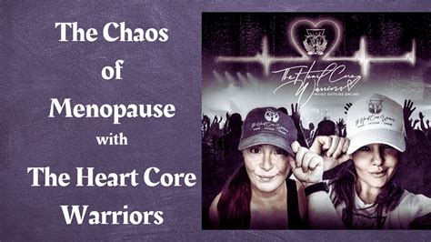 Chaos Of Menopause Interview With The Heart Core Warriors YouTube