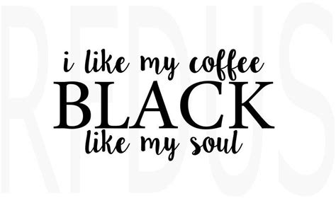 I Like Coffee Black Like My Soul Svg File Cricut Cutting Etsy