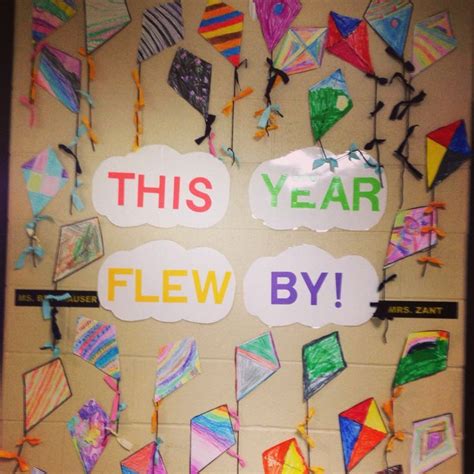 End Of The Year Bulletin Board Kids Decorate Kites This Year Flew By