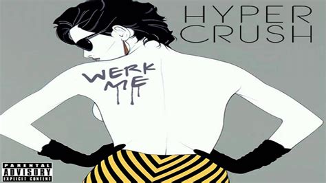 Hyper Crush Werk Me Audio Youtube