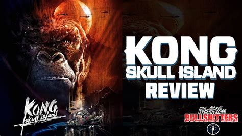 Kong Skull Island Review Youtube