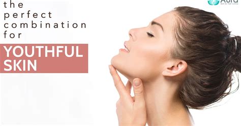 Aura Skin Clinic Visakhapatnam The Perfect Combination For A