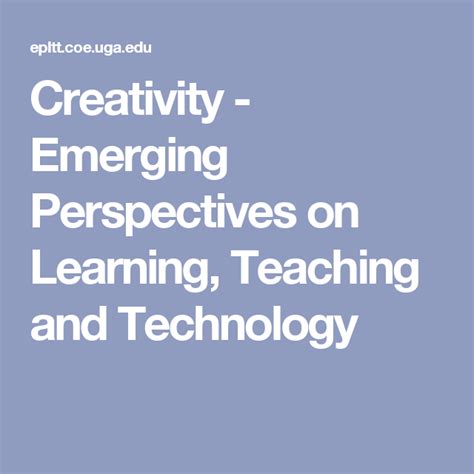 Creativity Emerging Perspectives On Learning Teaching And Technology