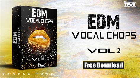 Edm Vocal Chops Sample Pack Vol 2 Free Download Dj Devx