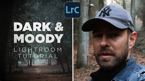 How To Edit Dark And Moody Photos In Lightroom Youtube