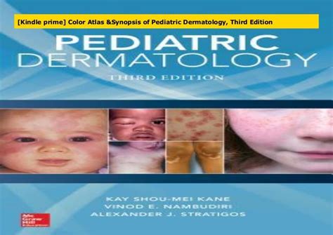 Kindle Prime Color Atlas And Synopsis Of Pediatric Dermatology Third