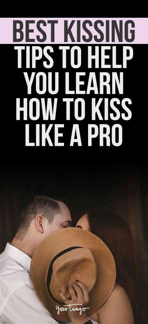 8 Tips To Help You Kiss Like A Pro How To Kiss Someone Kiss Tips
