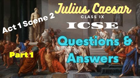 Julius Caesar Act 1 Scene 2 Workbook Answers Part 1 Explanation