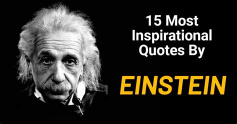 These Are The 15 Most Inspiring Albert Einstein Quotes Of All Time