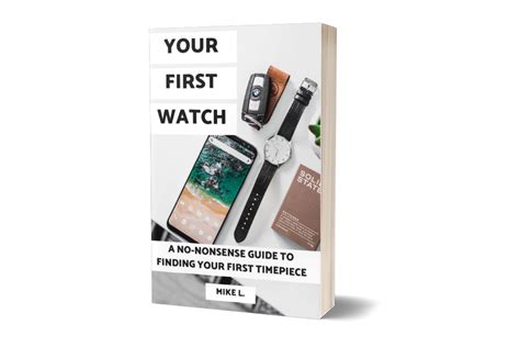 Your First Watch A No Nonsense Guide To Finding Your First Timepiece Payhip
