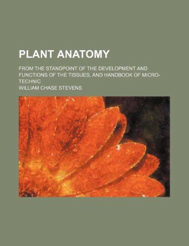 Plant Anatomy From The Standpoint Of The Development And Functions Of