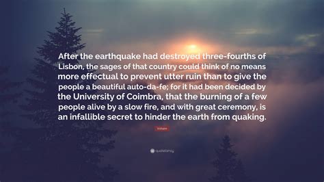 Voltaire Quote After The Earthquake Had Destroyed Three Fourths Of