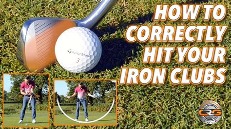 How To Correctly Hit Your Iron Clubs Youtube