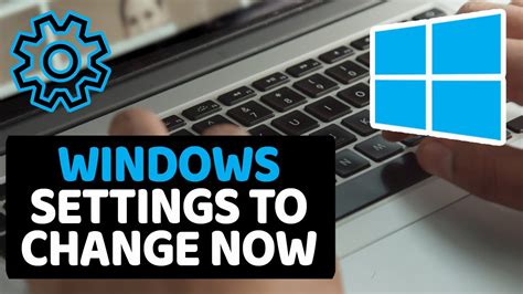 How To Configure Windows 10 Top Windows 10 Settings To Change Right