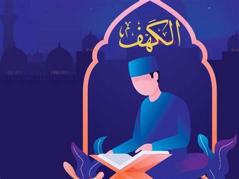 Faedah atau keutamaan membaca surat. Surat Al Kahfi ayat 1-10, Lengkap Latin dan Terjemahannya
