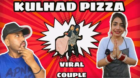 Viral Couple Kulhad Pizza Honeymoon Roast Sehaj And Gurpreet Youtube